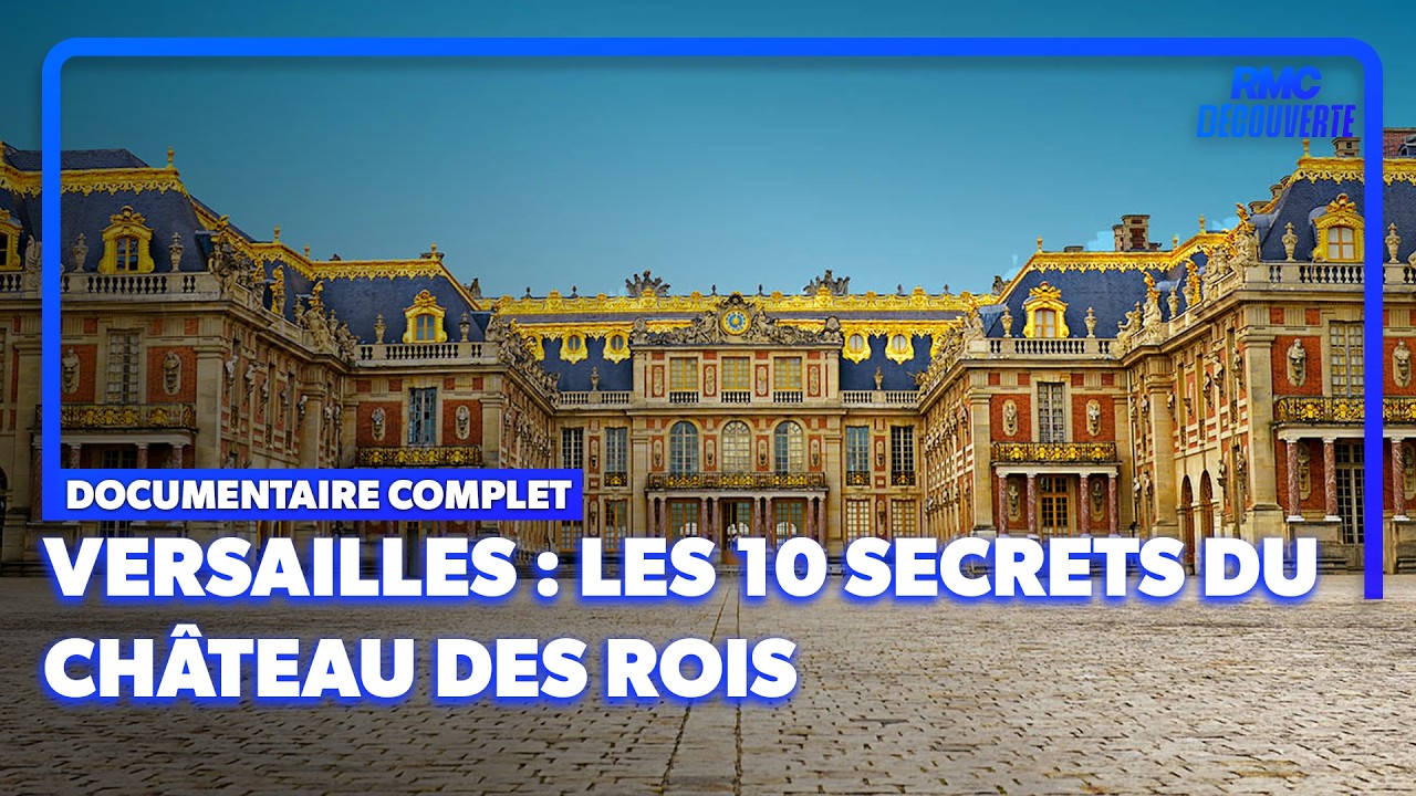 Les secrets les mieux gardés du château de Versailles | Documentaire complet