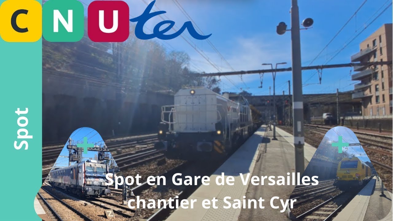 Spot en Gare de Versailles chantier et Saint Cyr
