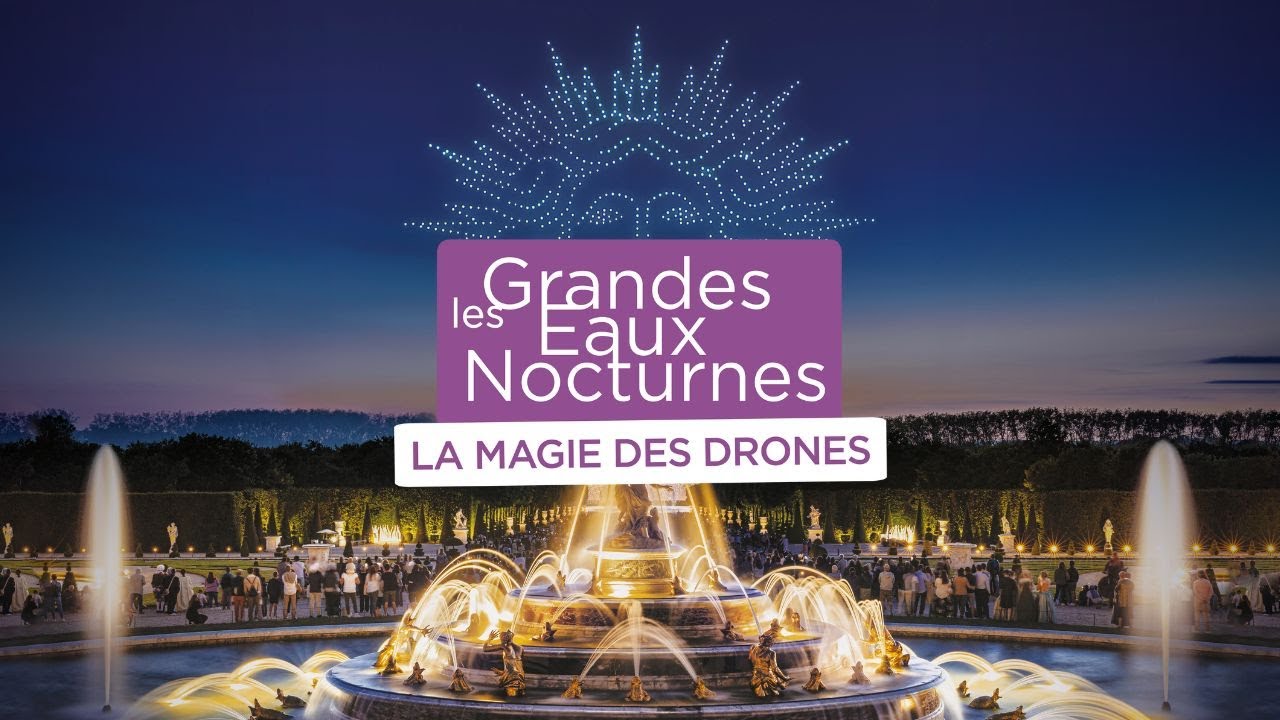 Les Grandes Eaux Nocturnes : la Magie des Drones 🌌 | Château de Versailles