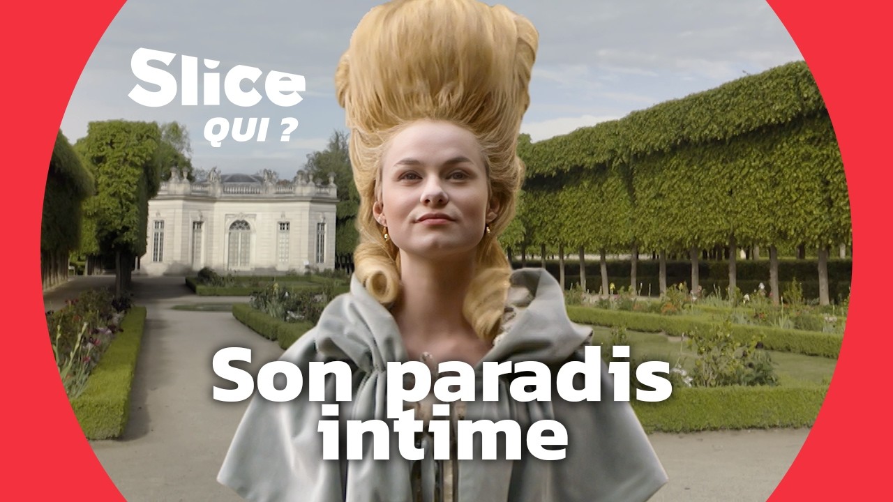 Marie-Antoinette : Le petit Trianon, royaume secret de la Reine (Partie 1) | SLICE Qui ?
