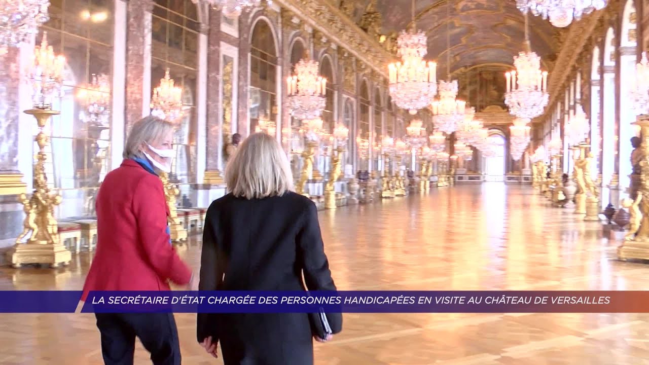 Yvelines | La secrétaire d’État aux personnes handicapées en visite au château de Versailles